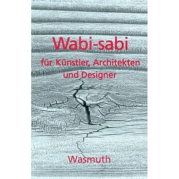 Wabi-sabi für Künstler, Architekten und Designer, Leonard Koren