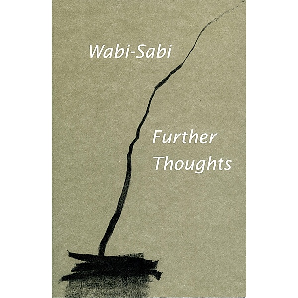 Wabi-Sabi: Further Thoughts, Leonard Koren