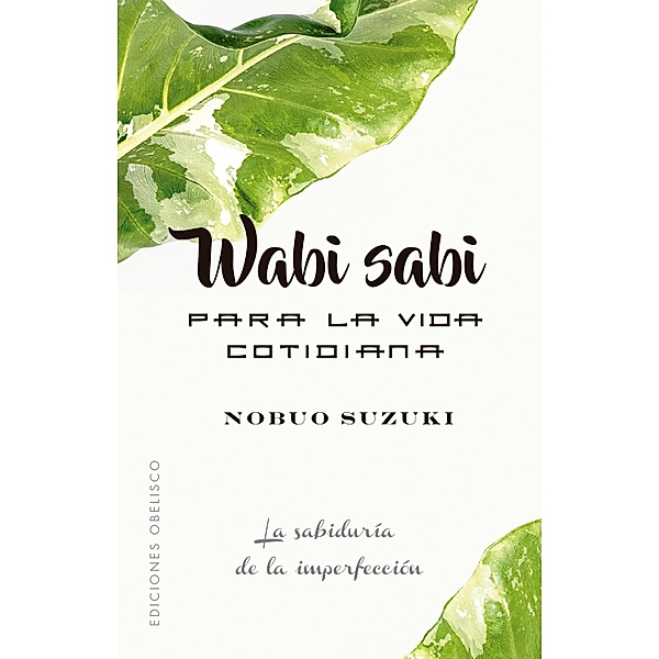 Wabi Sabi para la vida cotidiana / Digitales, Nobuo Suzuki