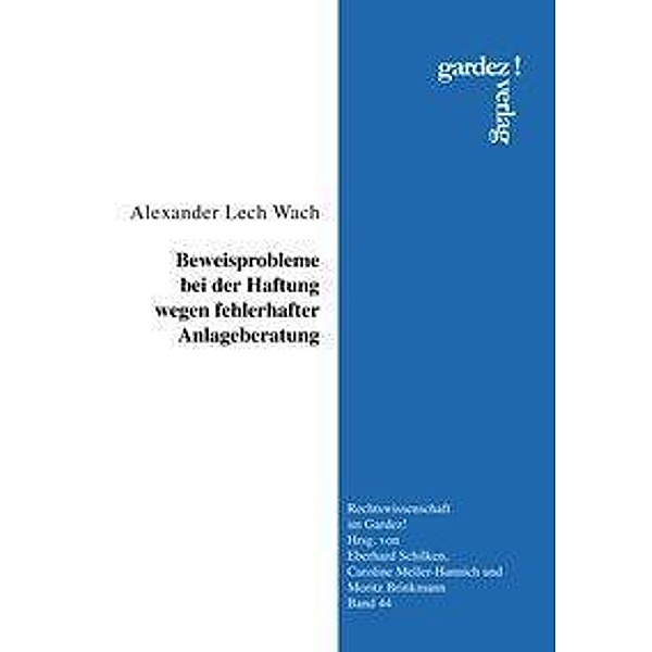Wach, A: Beweisprobleme bei der Haftung wegen fehlerhafter A, Alexander Lech Wach