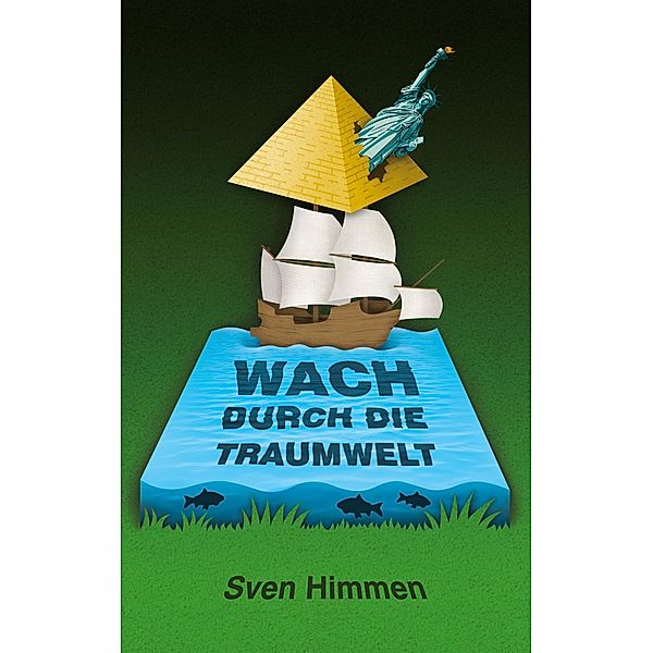 Wach durch die Traumwelt, Sven Himmen