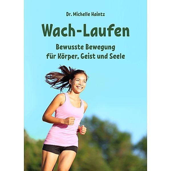 Wach-Laufen, Dr. Michelle Haintz