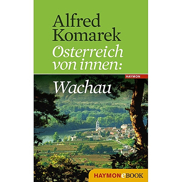 Wachau / Österreich von Innen Bd.2, Alfred Komarek