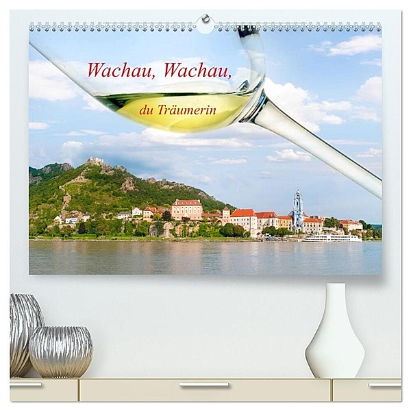 Wachau, Wachau, du Träumerin (hochwertiger Premium Wandkalender 2025 DIN A2 quer), Kunstdruck in Hochglanz, Calvendo, Johann Frank