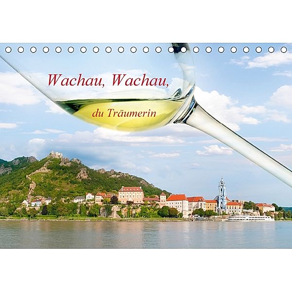 Wachau, Wachau, du Träumerin (Tischkalender 2018 DIN A5 quer), Johann Frank