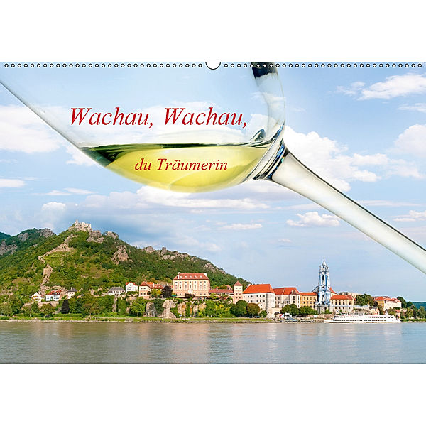 Wachau, Wachau, du Träumerin (Wandkalender 2019 DIN A2 quer), Johann Frank