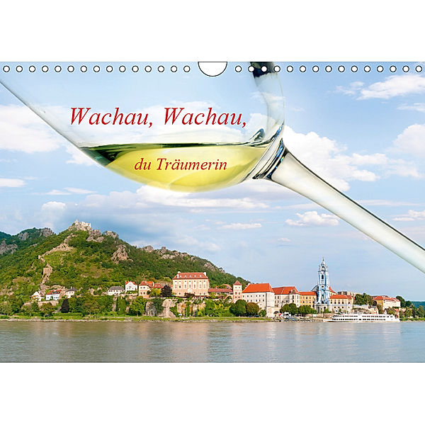 Wachau, Wachau, du Träumerin (Wandkalender 2019 DIN A4 quer), Johann Frank