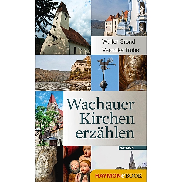 Wachauer Kirchen erzählen, Walter Grond, Veronika Trubel