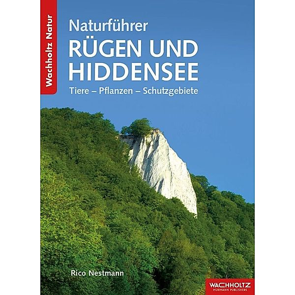 Wachholtz Natur / Naturführer Rügen und Hiddensee, Rico Nestmann
