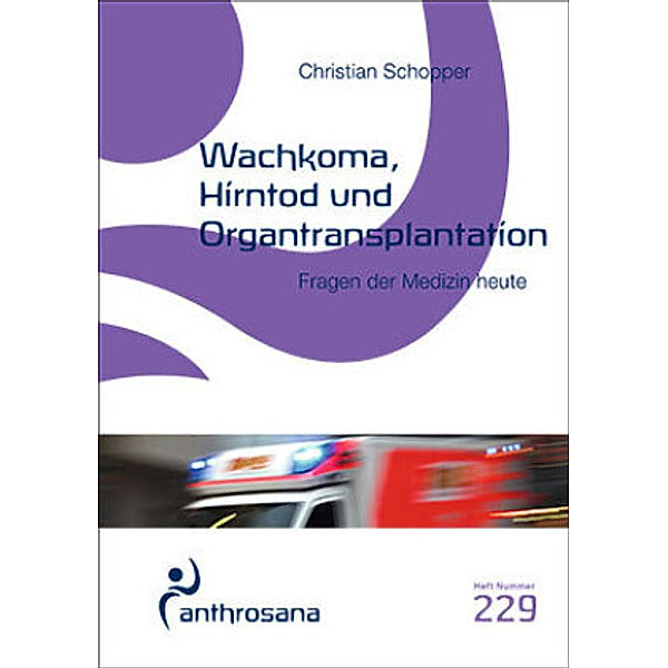 Wachkoma, Hirntod und Organtransplantation, Christian Schopper