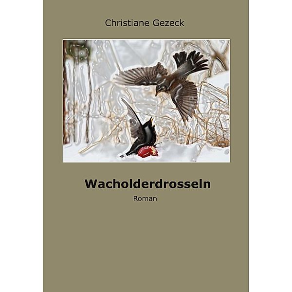 Wacholderddrosseln, Christiane Gezeck