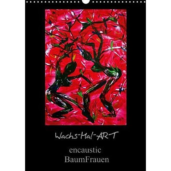 Wachs-Mal-ART encaustic BaumFrauen (Wandkalender 2015 DIN A3 hoch), Stina de Luna