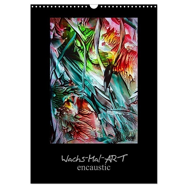 Wachs-Mal-ART encaustic (Wandkalender 2024 DIN A3 hoch), CALVENDO Monatskalender, Stina de Luna