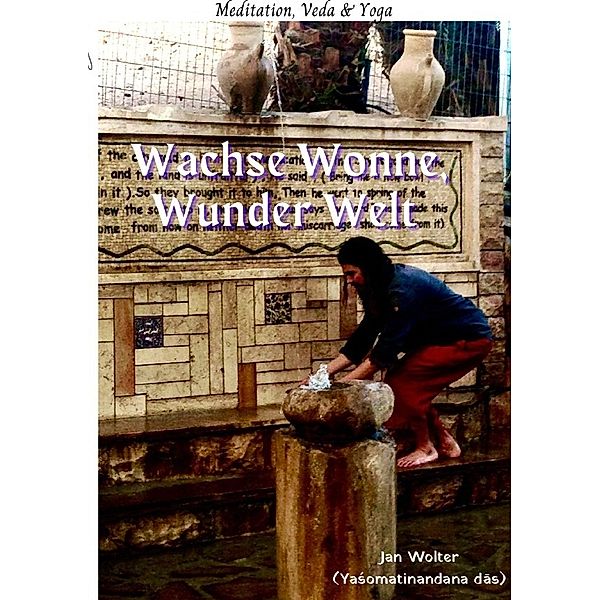 Wachse Wonne, Wunder Welt, Jan Wolter