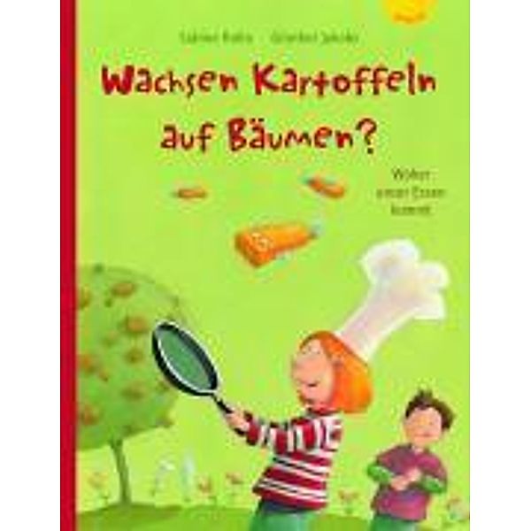 Wachsen Kartoffeln auf Bäumen?, Sabine Rahn, Günther Jakobs