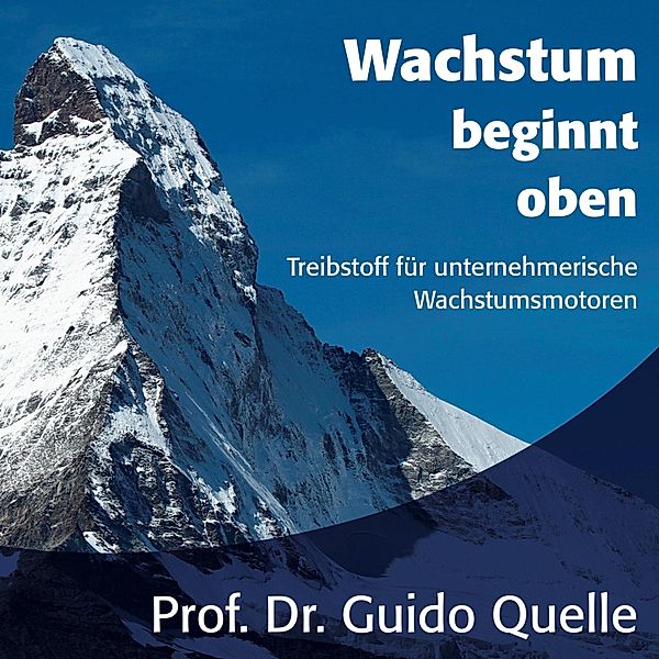 Wachstum beginnt oben, Guido Quelle