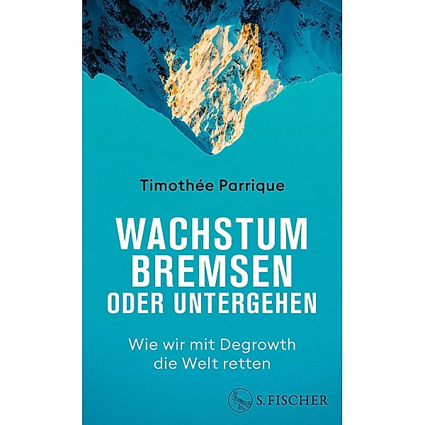 Wachstum bremsen oder untergehen, Timothée Parrique