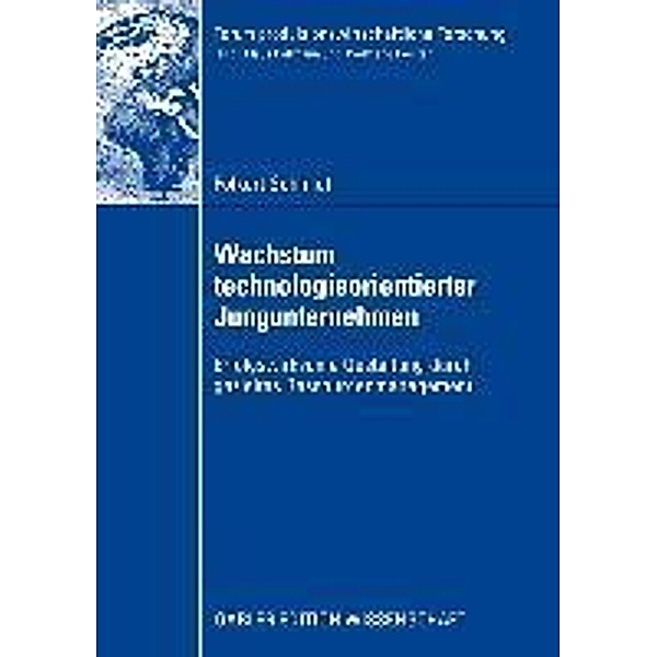 Wachstum technologieorientierter Jungunternehmen / Forum produktionswirtschaftliche Forschung, Folkert Schmidt