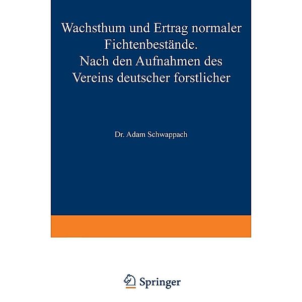 Wachstum und Ertrag normaler Fichtenbestände, Adam Schwappach