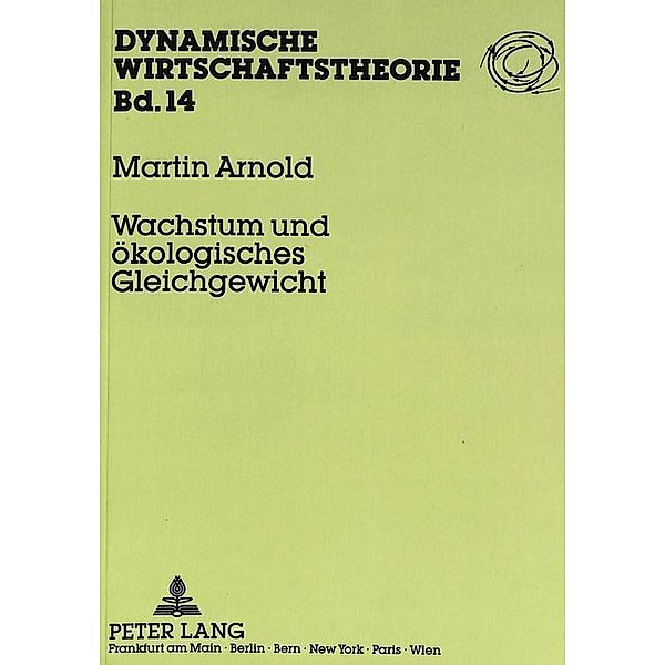 Wachstum und ökologisches Gleichgewicht, Martin Arnold