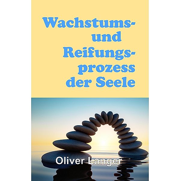 Wachstums- und Reifungsprozess der Seele, Oliver Langer