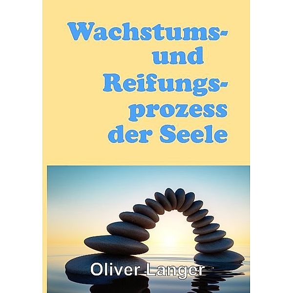 Wachstums- und Reifungsprozess der Seele, Oliver Langer