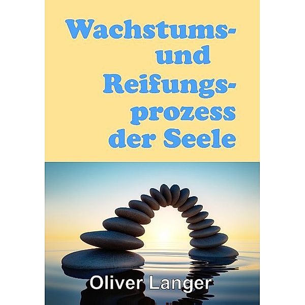 Wachstums- und Reifungsprozess der Seele, Oliver Langer