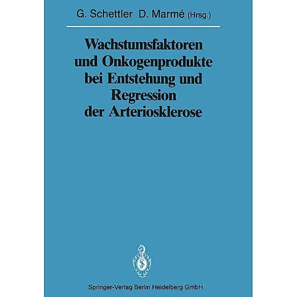 Wachstumsfaktoren und Onkogenprodukte bei Entstehung und Regression der Arteriosklerose / Sitzungsberichte der Heidelberger Akademie der Wissenschaften Bd.1988 / 1988/3