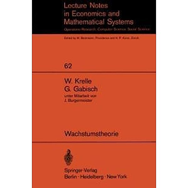 Wachstumstheorie / Lecture Notes in Economics and Mathematical Systems Bd.62, W. Krelle, G. Gabisch