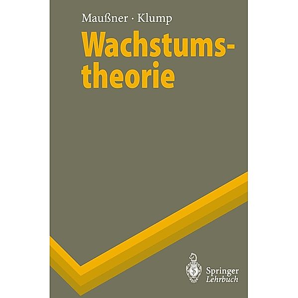 Wachstumstheorie / Springer-Lehrbuch, Alfred Maussner, Rainer Klump