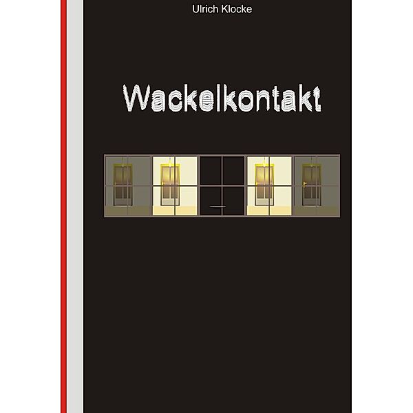 Wackelkontakt, Ulrich Klocke