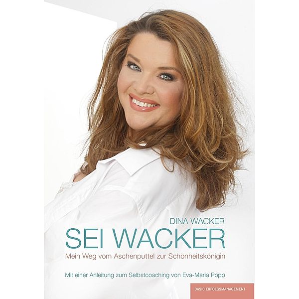 Wacker, D: DINA WACKER - SEI WACKER, Dina Wacker, Eva-Maria Popp