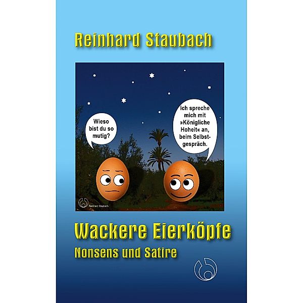 Wackere Eierköpfe, Reinhard Staubach