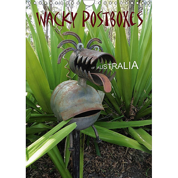 Wacky Postboxes of Australia (Wall Calendar 2018 DIN A4 Portrait), Howard Beck