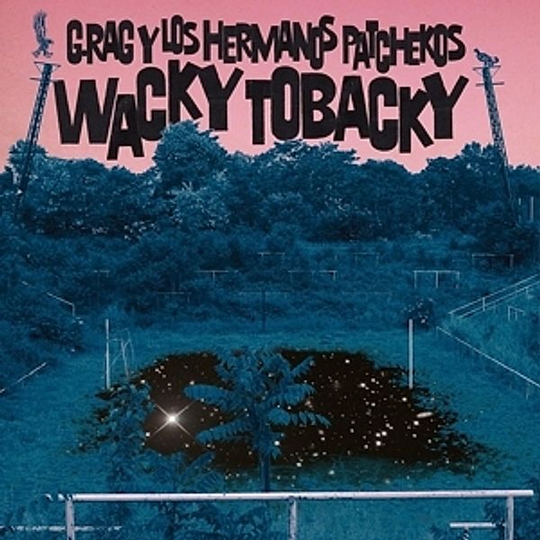 Wacky Tobacky, G.Rag Y Los Hermanos Patchekos