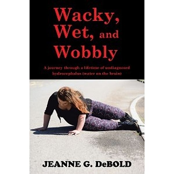 Wacky, Wet, and Wobbly, Jeanne G. Debold