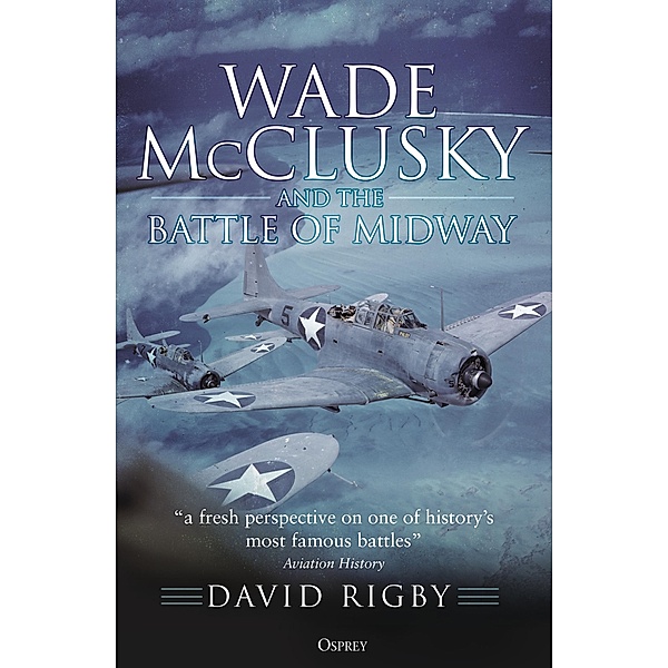 Wade McClusky and the Battle of Midway, David Rigby