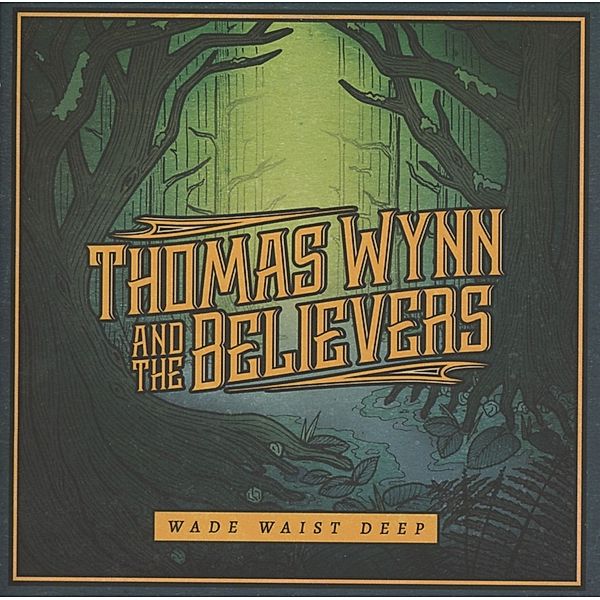 Wade Waist Deep, Thomas Wynn, And The Believers