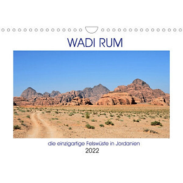 WADI RUM, die einzigartige Felswüste in Jordanien (Wandkalender 2022 DIN A4 quer), Ulrich Senff