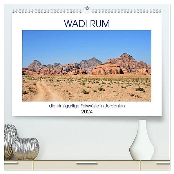 WADI RUM, die einzigartige Felswüste in Jordanien (hochwertiger Premium Wandkalender 2024 DIN A2 quer), Kunstdruck in Hochglanz, Ulrich Senff