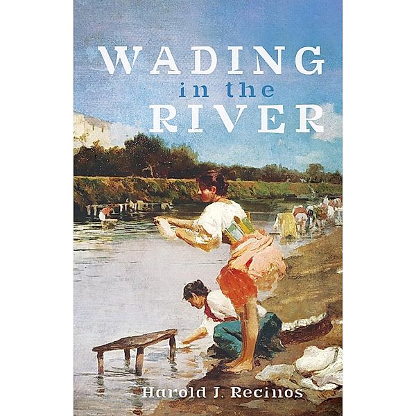 Wading in the River, Harold J. Recinos