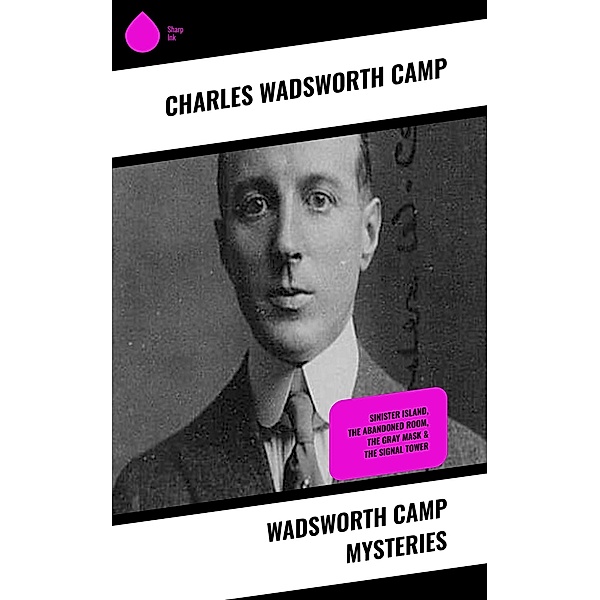 Wadsworth Camp Mysteries, Charles Wadsworth Camp