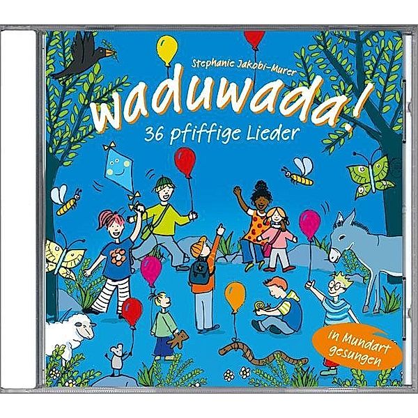 Waduwada 36 pfiffige Lieder in Mundart und Hochdeutsch