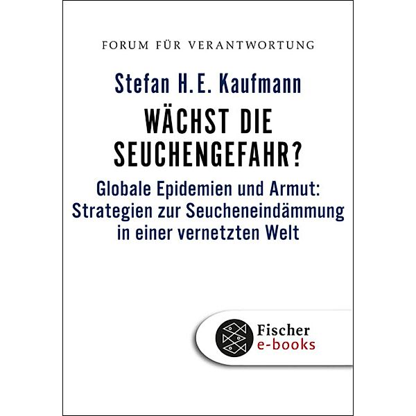 Wächst die Seuchengefahr? / Forum für Verantwortung, Stefan H. E. Kaufmann