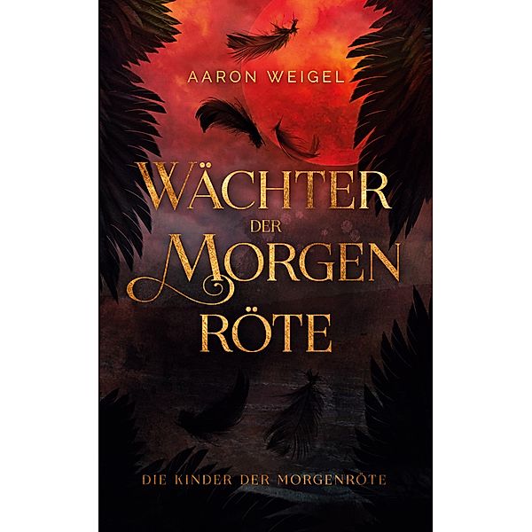 Wächter der Morgenröte / Wächter der Morgenröte Bd.1, Aaron Weigel