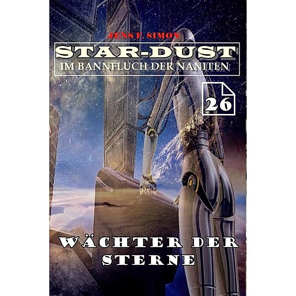 Wächter der Sterne (STAR-DUST 26), Jens F. Simon