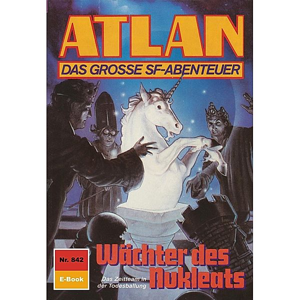 Wächter des Nukleats (Heftroman) / Perry Rhodan - Atlan-Zyklus Im Auftrag der Kosmokraten (Teil 3) Bd.842, H. G. Ewers