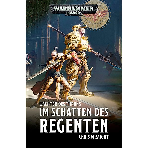 Wächter des Throns: Im Schatten des Regenten / Warhammer 40,000: Wächter des Throns Bd.2, Chris Wraight