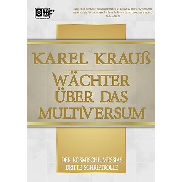 Wächter über das Multiversum / Der Kosmische Messias Bd.3, Karel Krauß