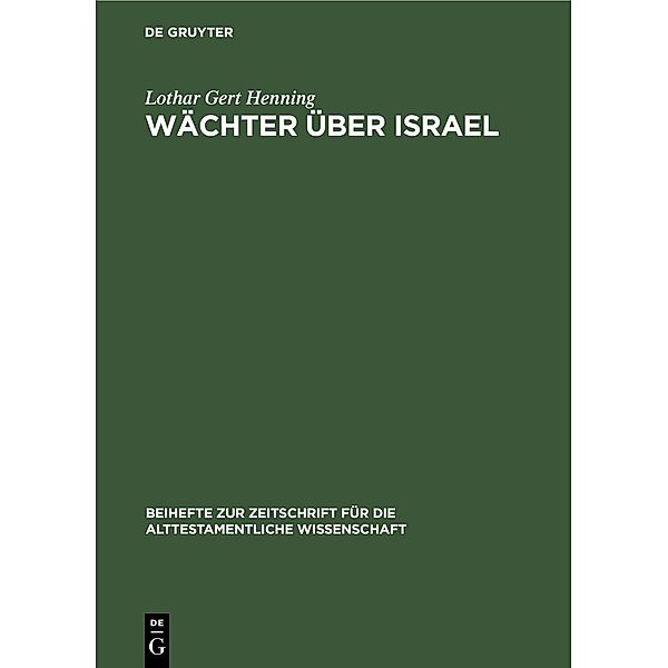 Wächter über Israel / Beihefte zur Zeitschrift für die alttestamentliche Wissenschaft Bd.82, Lothar Gert Henning